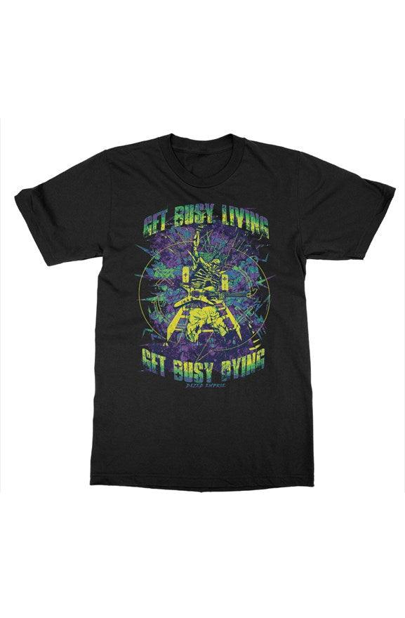 "Get Busy Living OR Get Busy Dying" Design| Graphic Mens T-shirt | Dazed Empire
